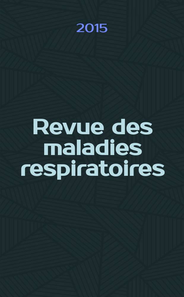 Revue des maladies respiratoires : organe officiel de la Société de pneumologie de langue française. Vol. 7, № 4 : Cours du Groupe d'oncologie thoracique de langue française = Курс группы онкологии грудной полости франкоязычной GOLF 2015. Страсбург, 16-19 ноября 2015.