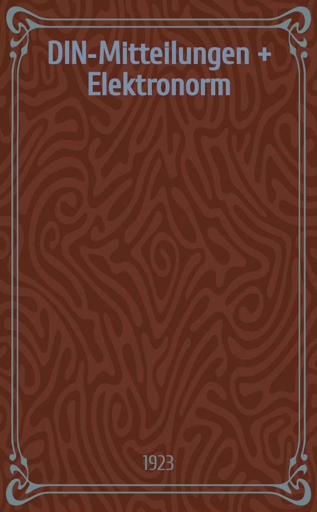 DIN-Mitteilungen + Elektronorm : Zentralorgan der deutschen Normung. Jg. 7 1923/1924, H. 6