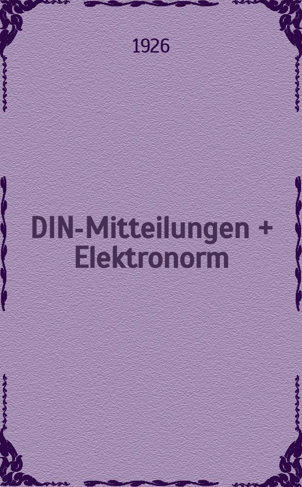 DIN-Mitteilungen + Elektronorm : Zentralorgan der deutschen Normung. Jg. 9 1926, H. 3