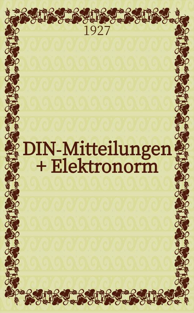 DIN-Mitteilungen + Elektronorm : Zentralorgan der deutschen Normung. Bd. 10, H. 10