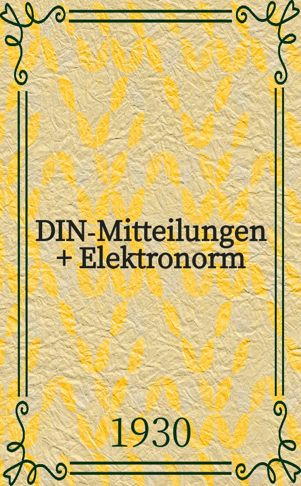 DIN-Mitteilungen + Elektronorm : Zentralorgan der deutschen Normung. Bd. 13, H. 1