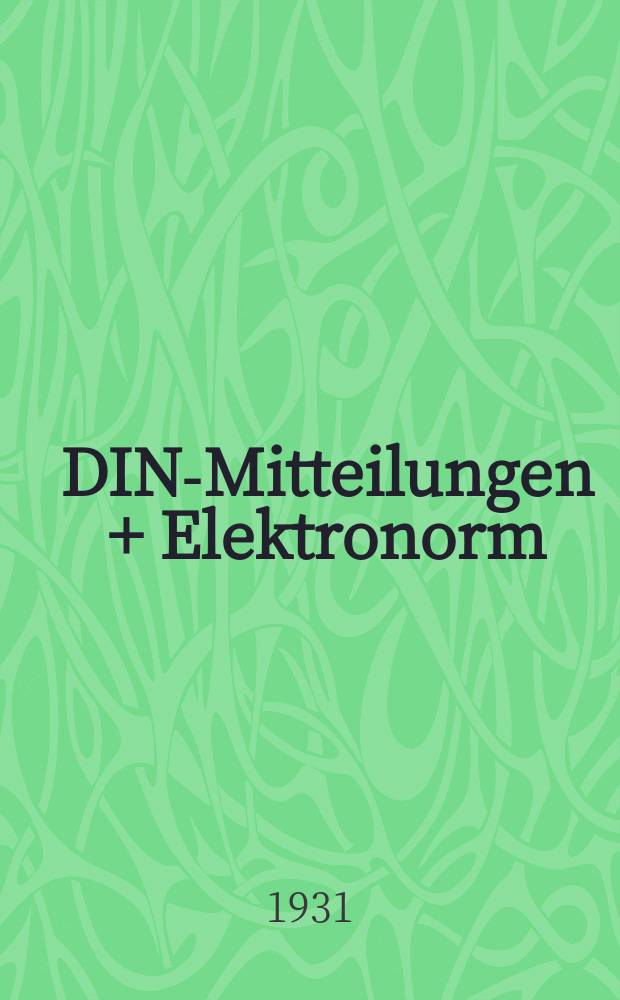 DIN-Mitteilungen + Elektronorm : Zentralorgan der deutschen Normung. Bd. 14, H. 20
