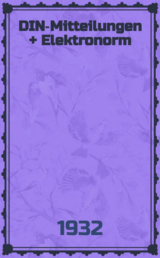 DIN-Mitteilungen + Elektronorm : Zentralorgan der deutschen Normung. Bd. 15, H. 17