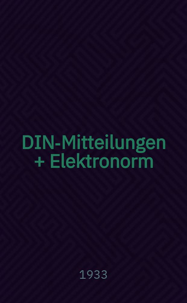 DIN-Mitteilungen + Elektronorm : Zentralorgan der deutschen Normung. Bd. 16, H. 1/2