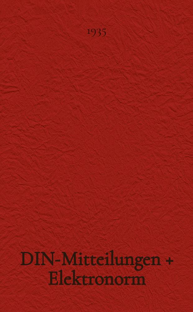 DIN-Mitteilungen + Elektronorm : Zentralorgan der deutschen Normung. Bd. 18, H. 21
