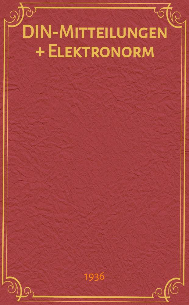 DIN-Mitteilungen + Elektronorm : Zentralorgan der deutschen Normung. Bd. 19, H. 13
