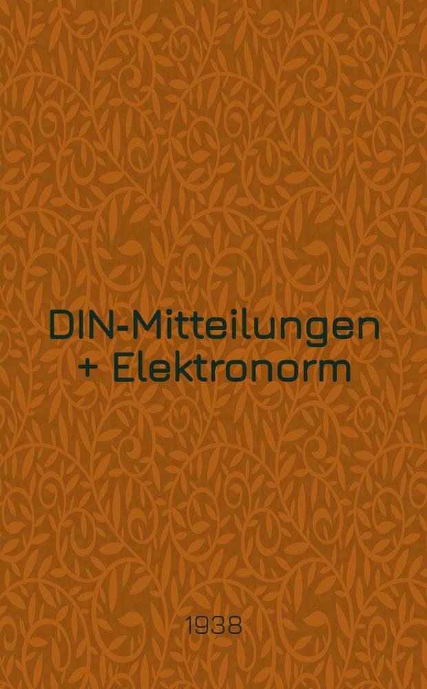 DIN-Mitteilungen + Elektronorm : Zentralorgan der deutschen Normung. Bd. 21, H. 1/2