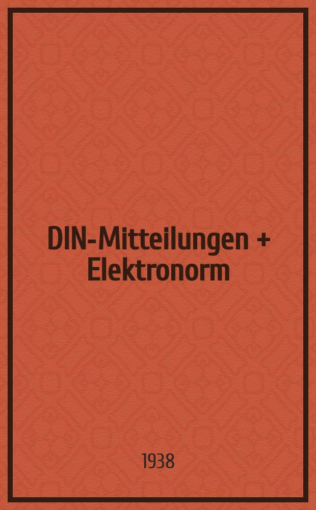 DIN-Mitteilungen + Elektronorm : Zentralorgan der deutschen Normung. Bd. 21, H. 7