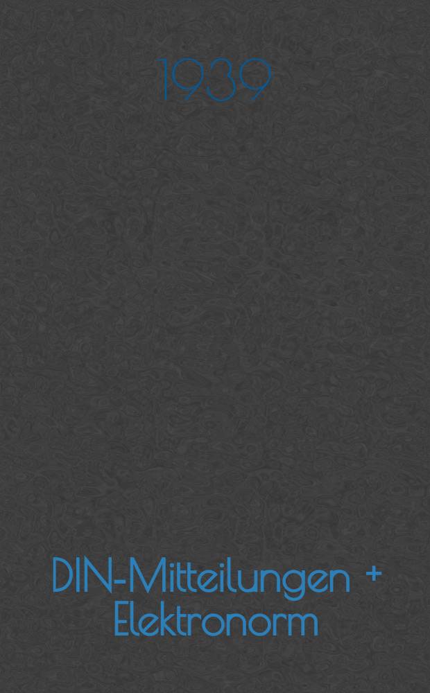 DIN-Mitteilungen + Elektronorm : Zentralorgan der deutschen Normung. Bd. 22, H. 22