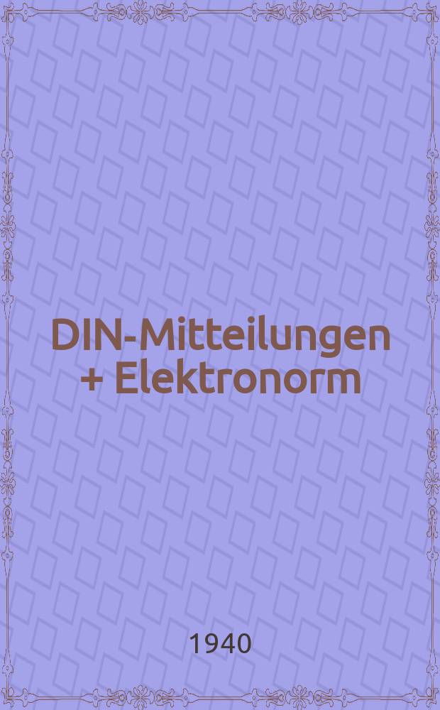 DIN-Mitteilungen + Elektronorm : Zentralorgan der deutschen Normung. Bd. 23, H. 6