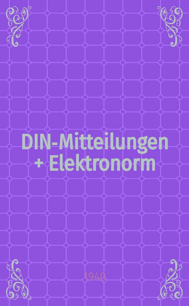 DIN-Mitteilungen + Elektronorm : Zentralorgan der deutschen Normung. Bd. 23, H. 11