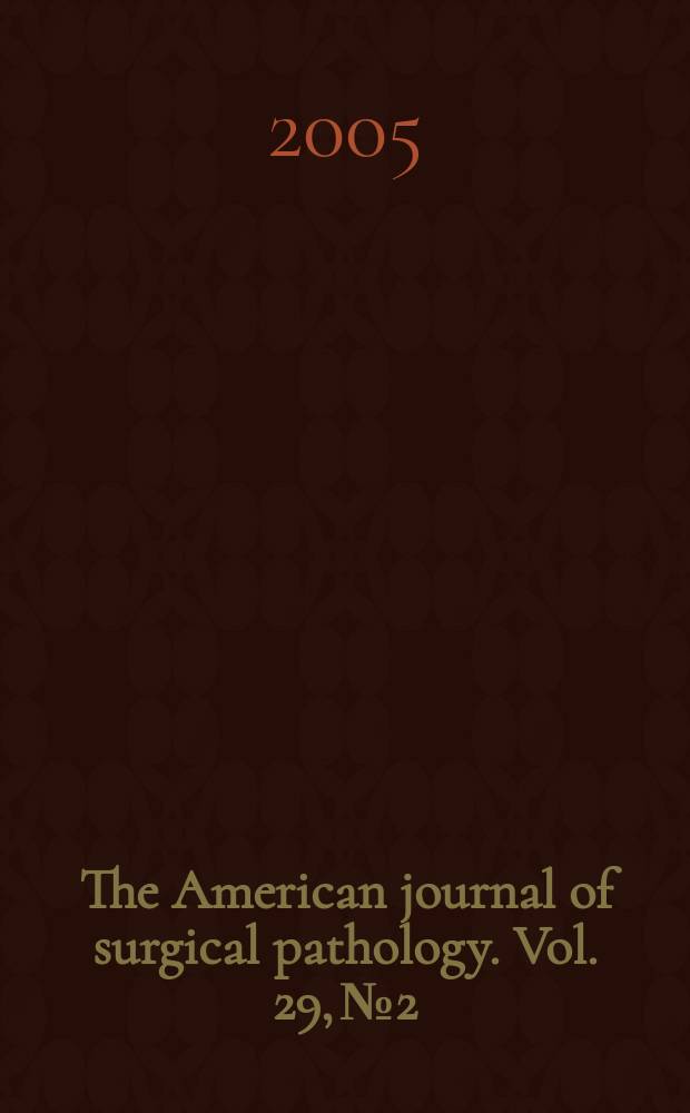 The American journal of surgical pathology. Vol. 29, № 2
