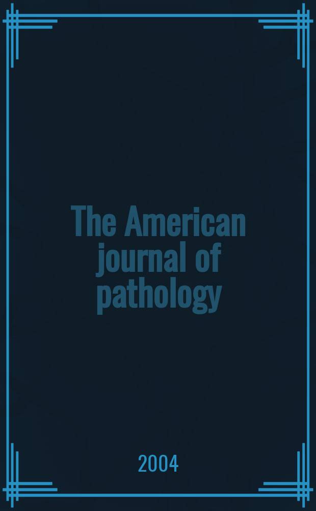 The American journal of pathology : Offic. publication of the Amer. assoc. of pathologists and bacteriologists. Vol. 164, № 4