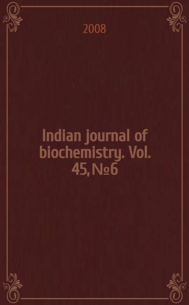 Indian journal of biochemistry. Vol. 45, № 6