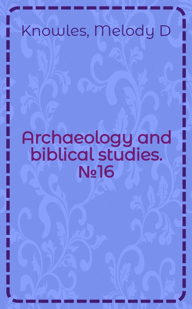 Archaeology and biblical studies. № 16 : Centrality practiced = Основные практики: Иерусалим в религиозной практике евреев и диаспоры персидского периода