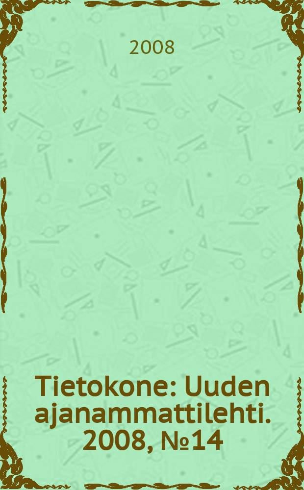Tietokone : Uuden ajanammattilehti. 2008, № 14