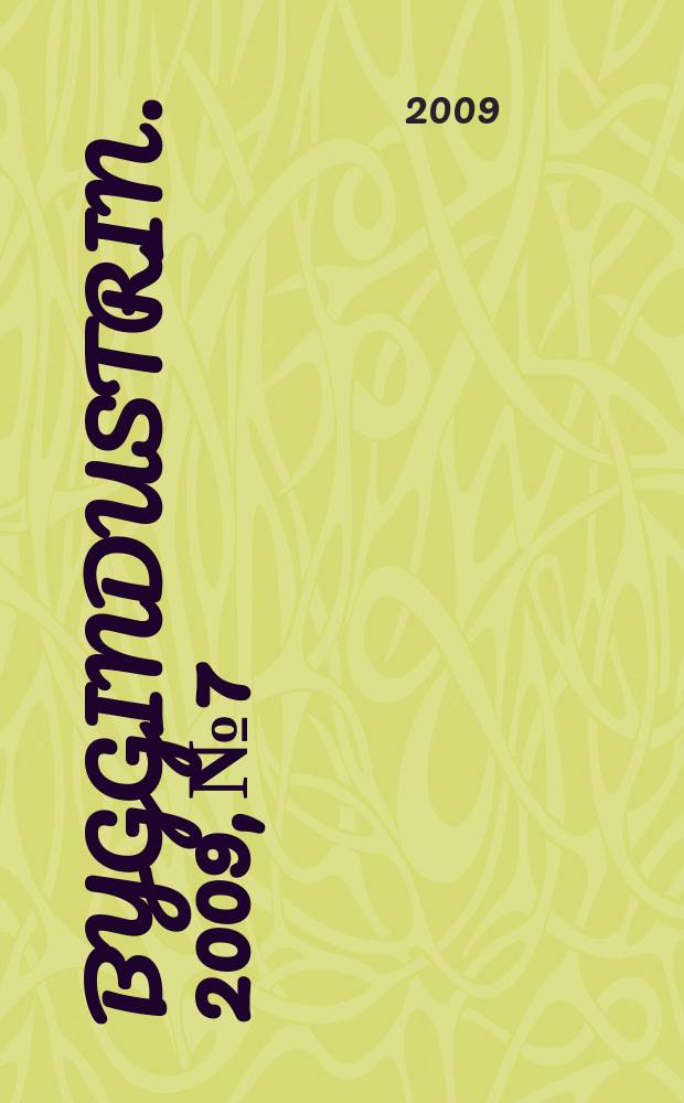 Byggindustrin. 2009, № 7