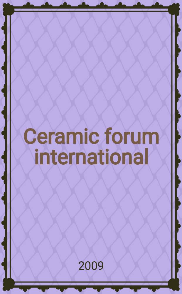 Ceramic forum international : Berichte der Deutschen keramischen Ges. Ztschr. für die keramische Industrie u. Forschung. Offiz. Organ der Deutschen keramischen Ges. Bd. 86, № 2
