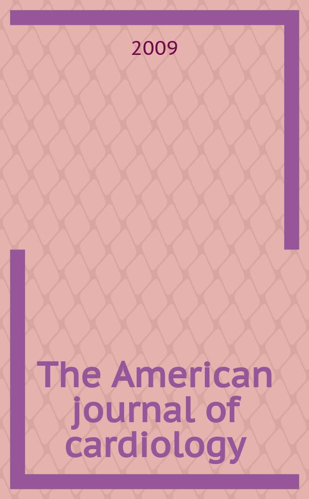 The American journal of cardiology : Official journal of the American college of cardiology A publication of the Yorke group. Vol. 103, № 2