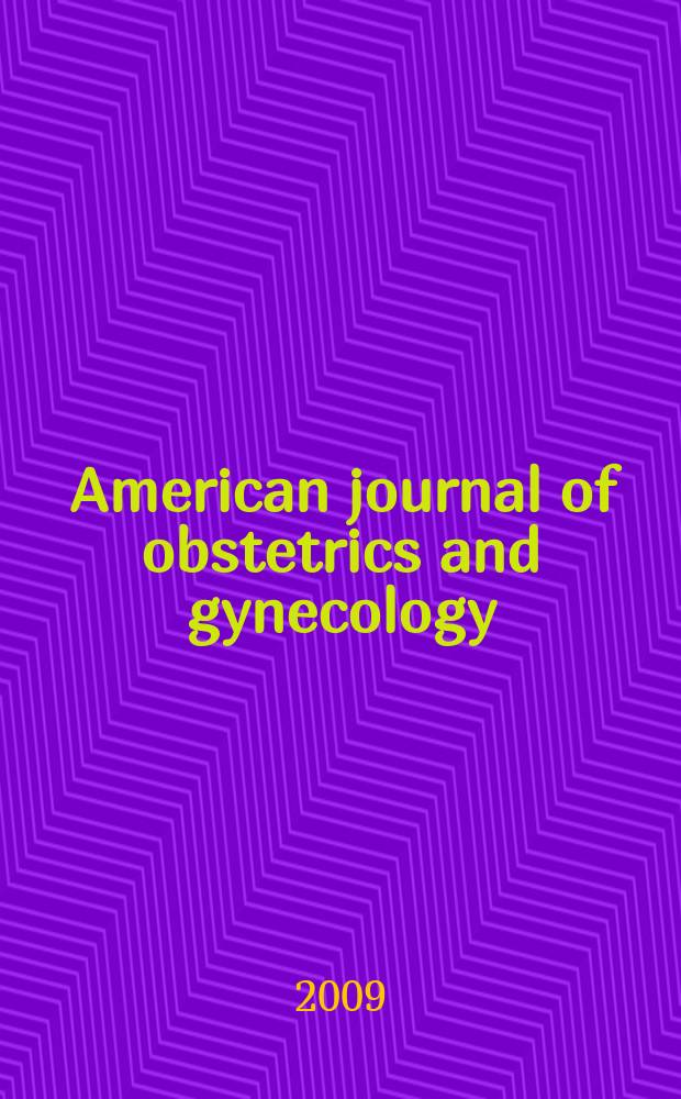 American journal of obstetrics and gynecology : Offic. organ of the American gynecological society. Vol. 200, № 2