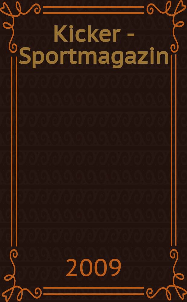 Kicker - Sportmagazin : Deutschlands grösste Sportzeitung. 2009, № 18