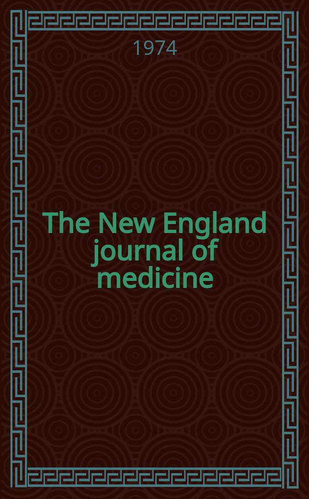 The New England journal of medicine : Formerly the Boston medical a. surgical journal. Vol. 290, № 19