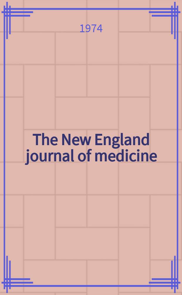 The New England journal of medicine : Formerly the Boston medical a. surgical journal. Vol. 291, № 12
