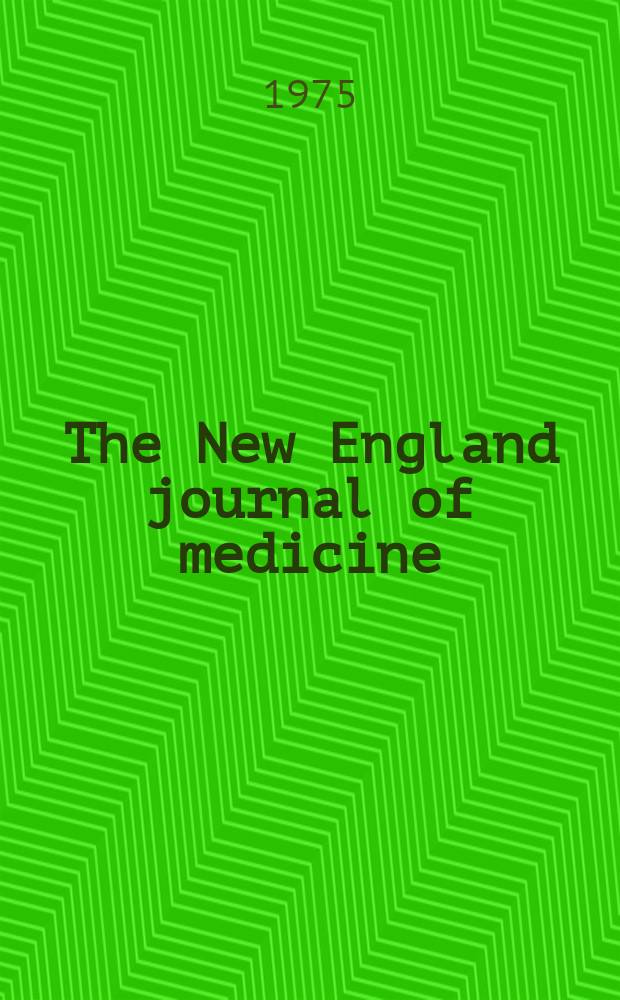 The New England journal of medicine : Formerly the Boston medical a. surgical journal. Vol. 293, № 18
