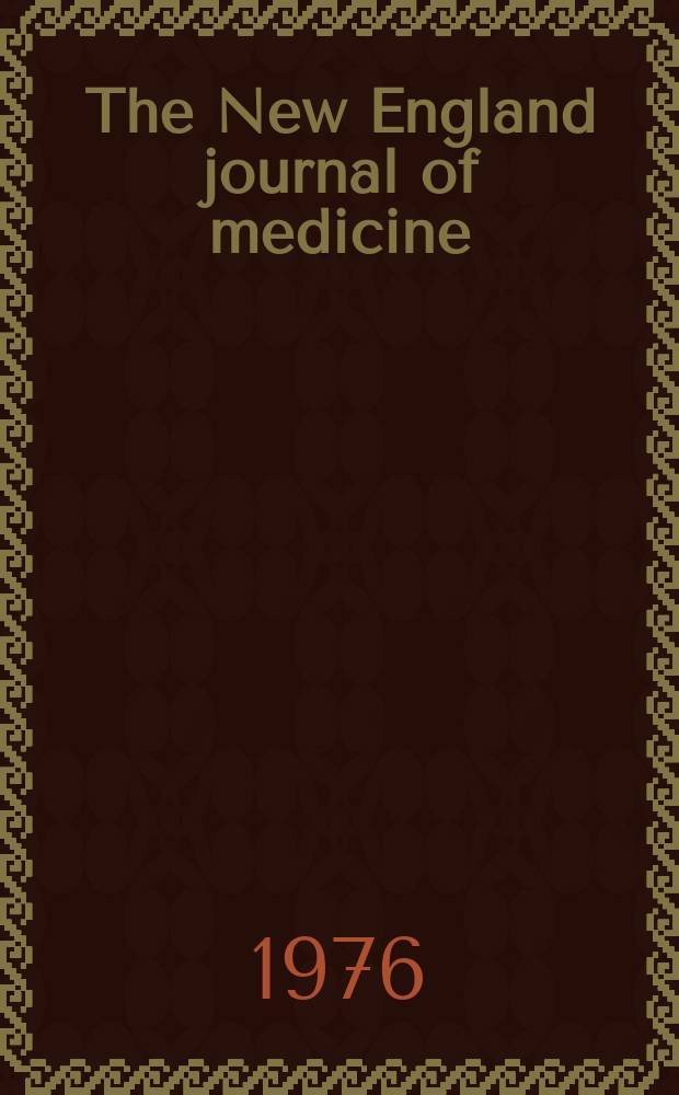The New England journal of medicine : Formerly the Boston medical a. surgical journal. Vol. 295, № 21
