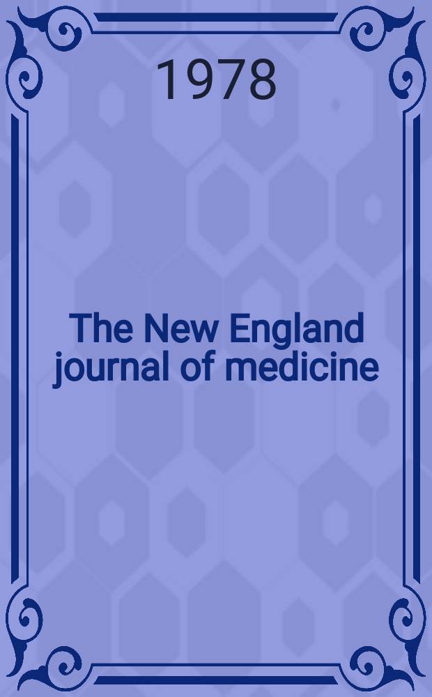 The New England journal of medicine : Formerly the Boston medical a. surgical journal. Vol. 298, № 3
