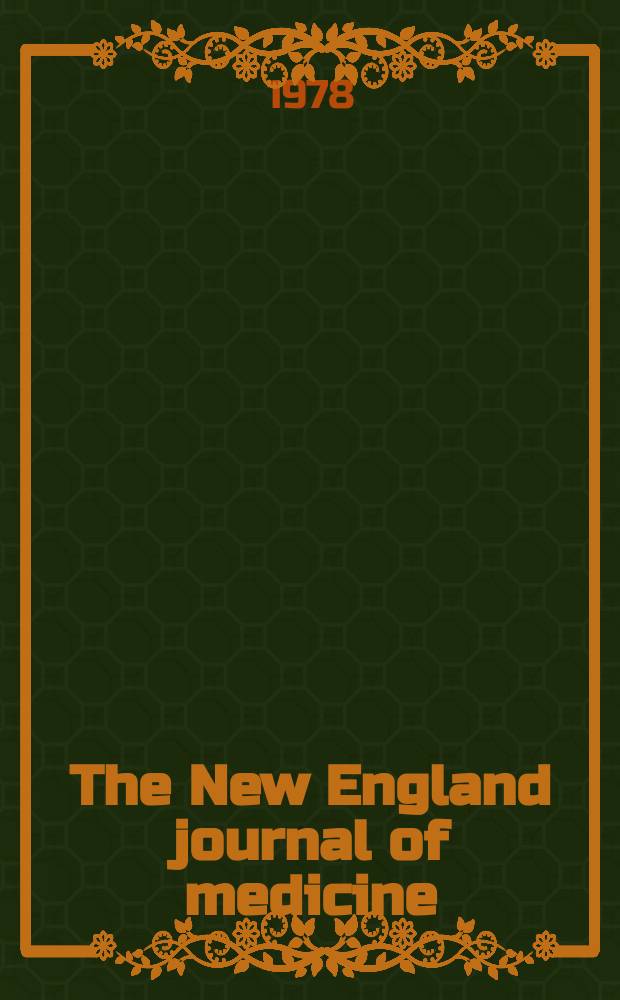 The New England journal of medicine : Formerly the Boston medical a. surgical journal. Vol. 299, № 18