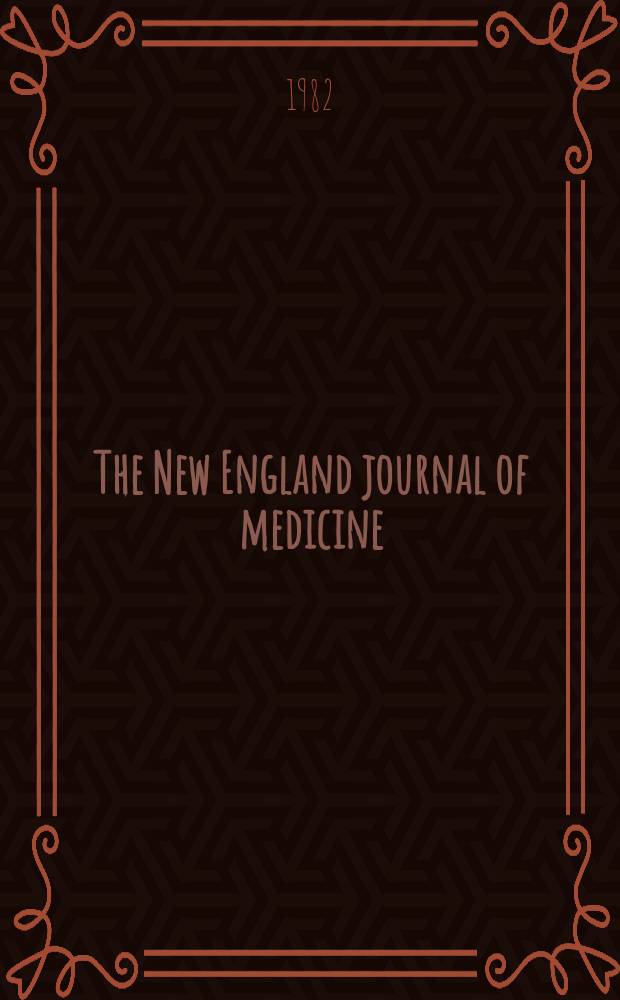 The New England journal of medicine : Formerly the Boston medical a. surgical journal. Vol. 307, № 11
