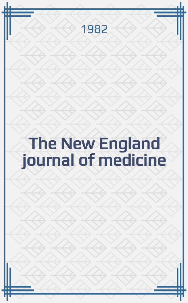 The New England journal of medicine : Formerly the Boston medical a. surgical journal. Vol. 307, № 18