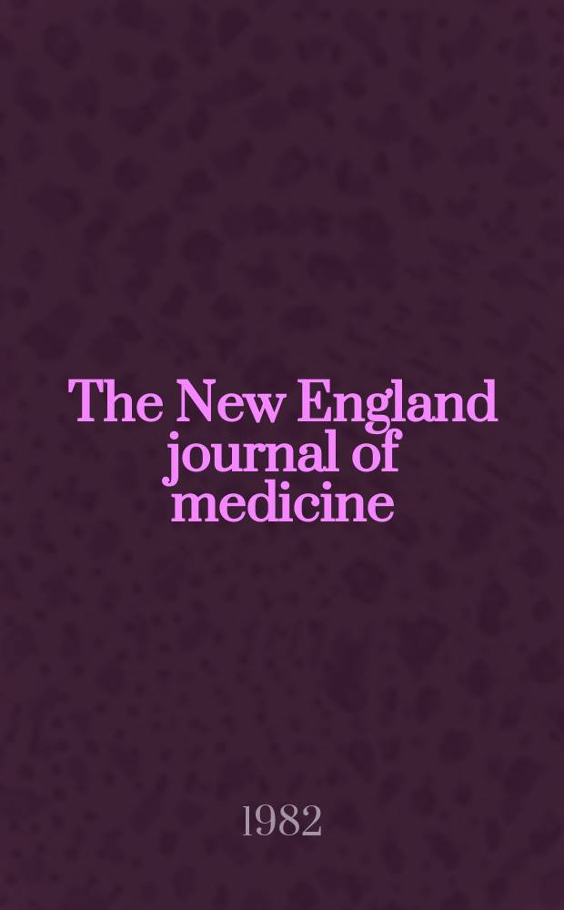 The New England journal of medicine : Formerly the Boston medical a. surgical journal. Vol. 307, № 20
