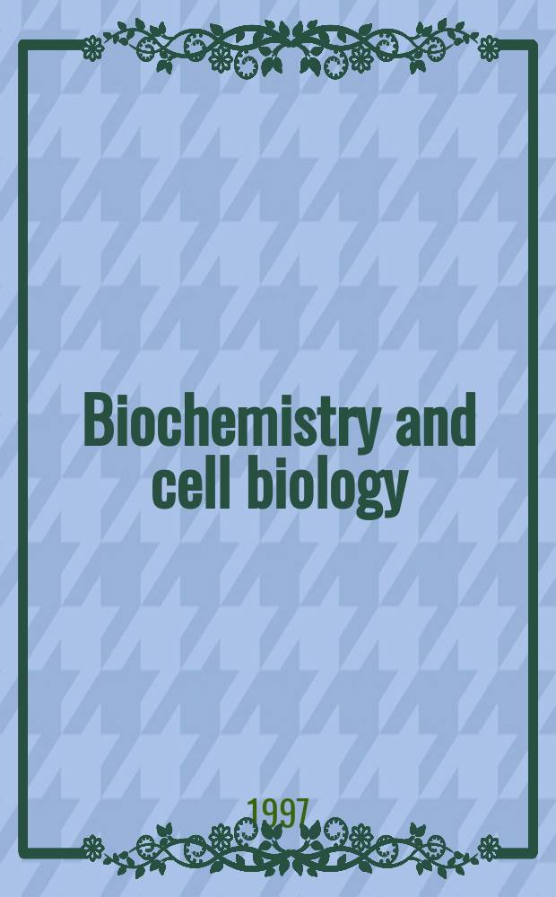 Biochemistry and cell biology : Formerly "Canadian journal of biochemistry a cell biology". Vol.75, № 3