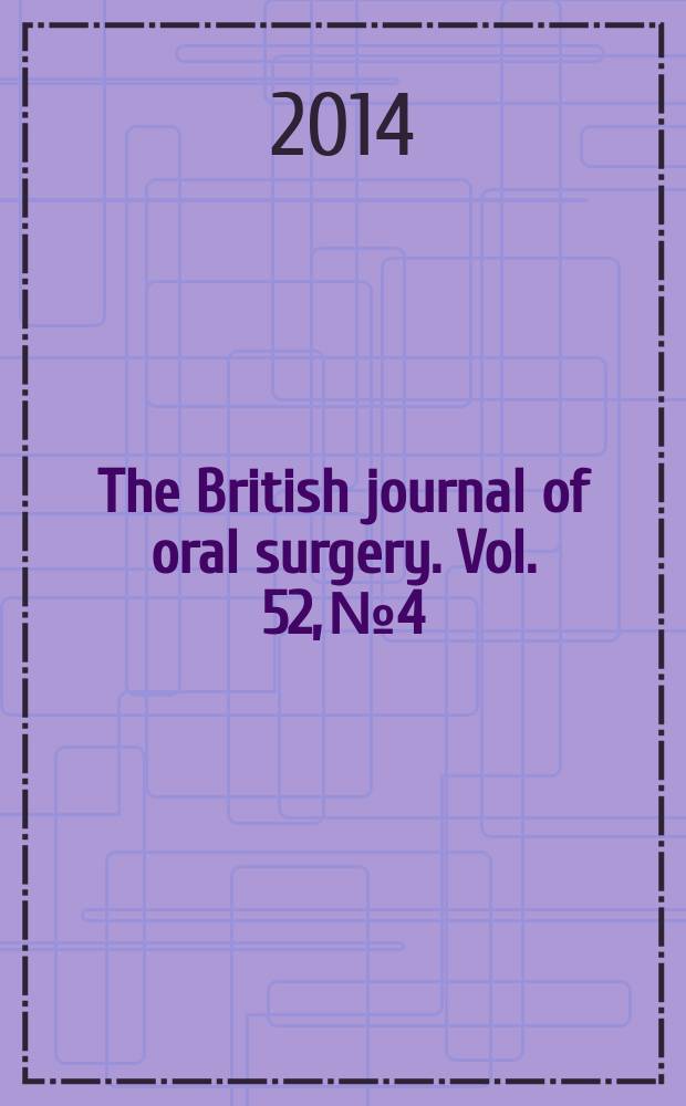 The British journal of oral surgery. Vol. 52, № 4