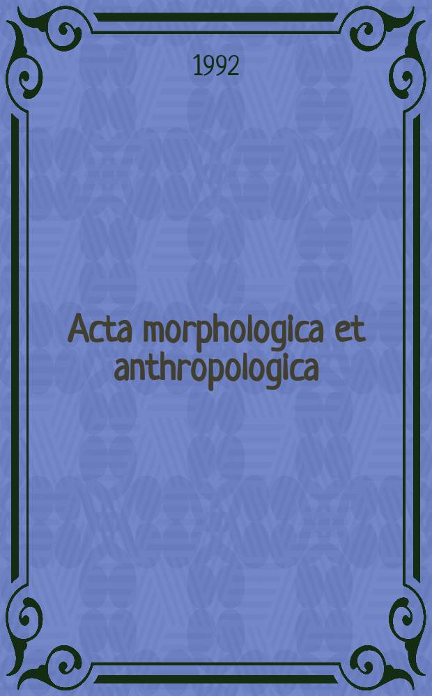 Acta morphologica et anthropologica : The contin. of Acta cytobiologica et morphologica. 2