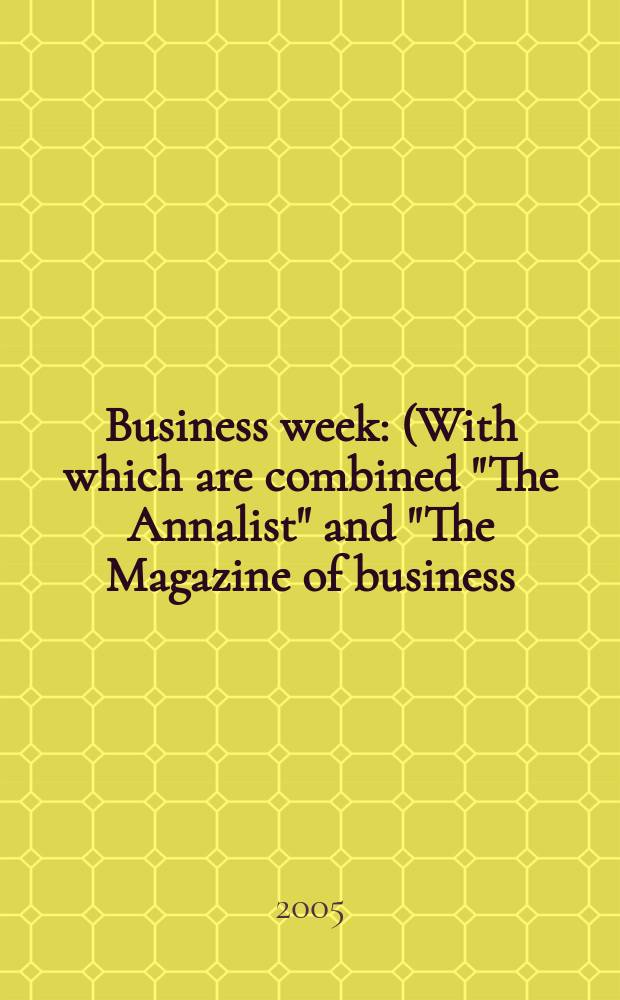 Business week : (With which are combined "The Annalist" and "The Magazine of business). 2005, № 3926