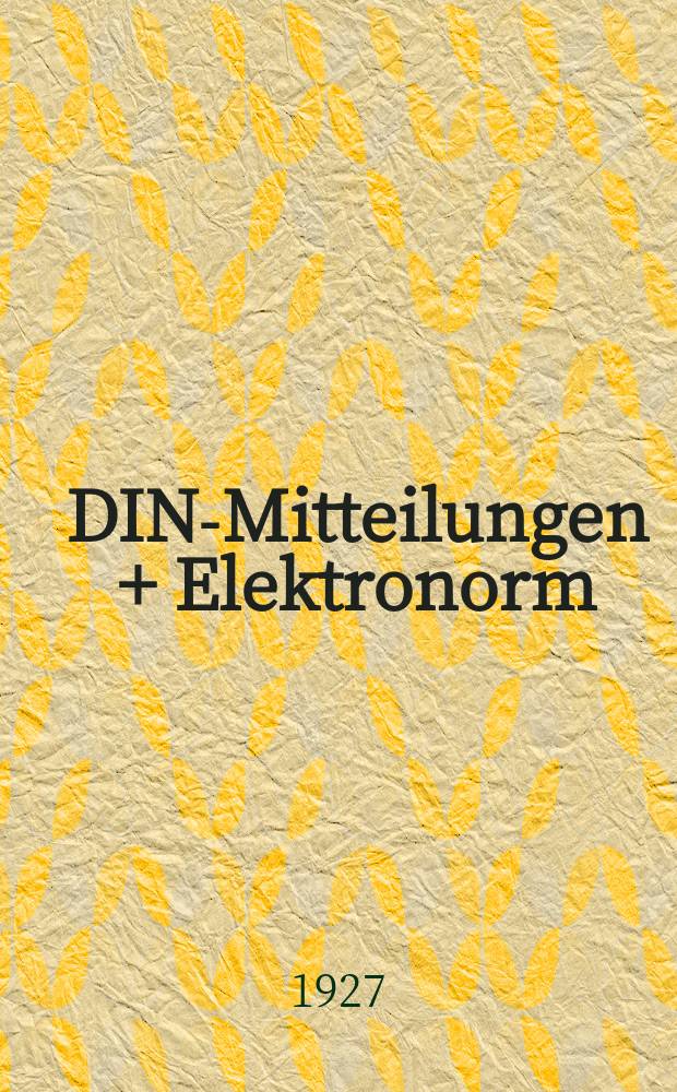 DIN-Mitteilungen + Elektronorm : Zentralorgan der deutschen Normung. Bd. 10, H. 8