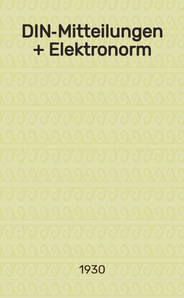 DIN-Mitteilungen + Elektronorm : Zentralorgan der deutschen Normung. Bd. 13, H. 6