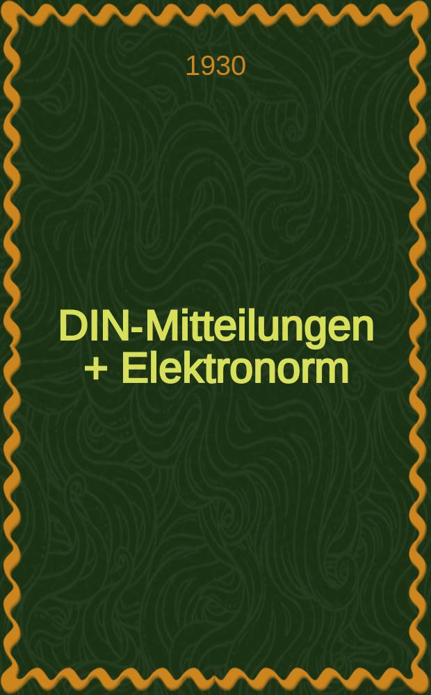 DIN-Mitteilungen + Elektronorm : Zentralorgan der deutschen Normung. Bd. 13, H. 24