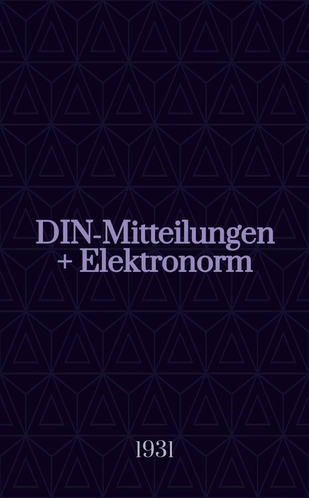 DIN-Mitteilungen + Elektronorm : Zentralorgan der deutschen Normung. Bd. 14, H. 8