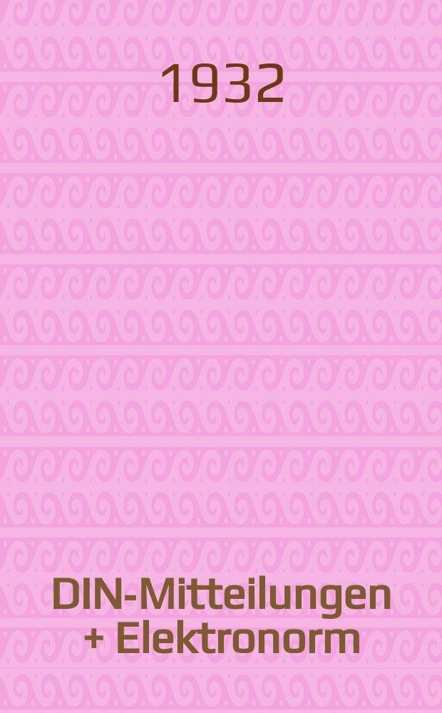 DIN-Mitteilungen + Elektronorm : Zentralorgan der deutschen Normung. Bd. 15, H. 19
