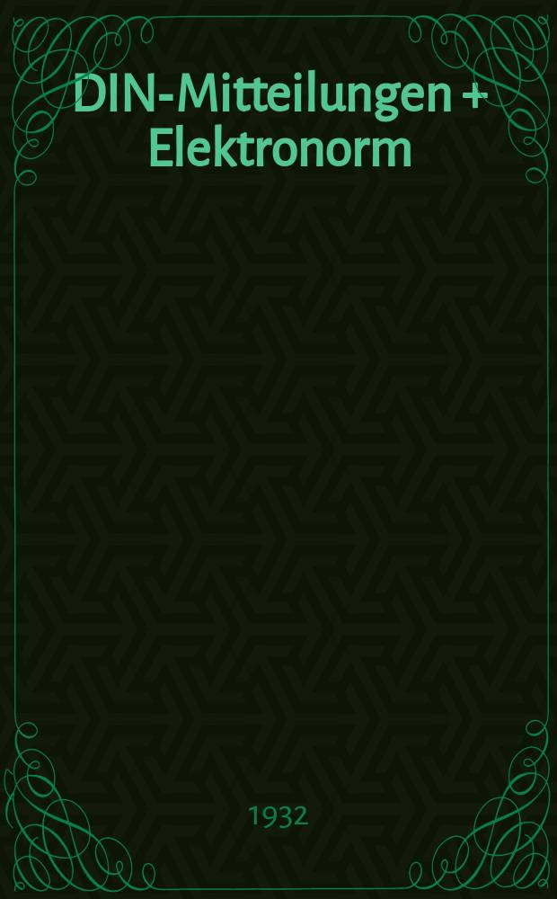 DIN-Mitteilungen + Elektronorm : Zentralorgan der deutschen Normung. Bd. 15, H. 20