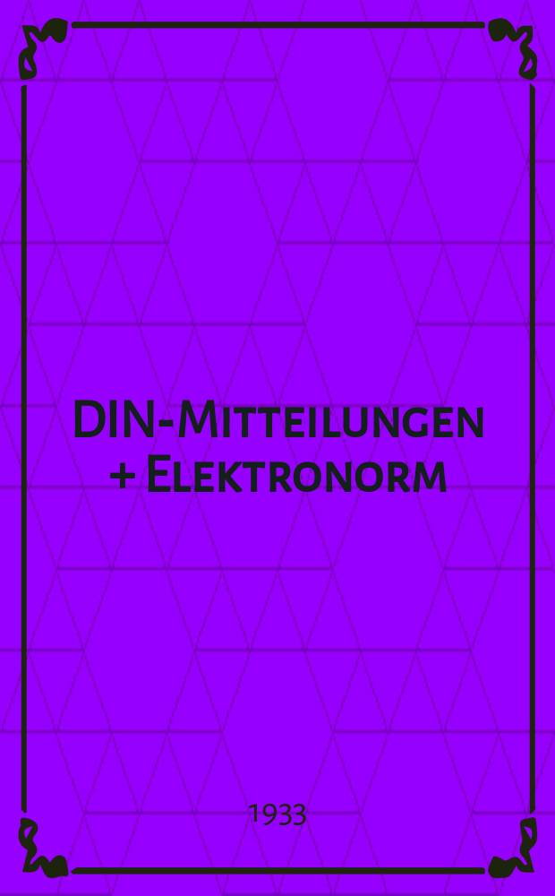 DIN-Mitteilungen + Elektronorm : Zentralorgan der deutschen Normung. Bd. 16, H. 16