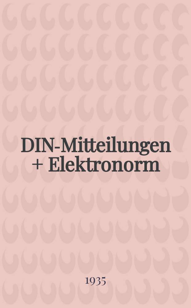 DIN-Mitteilungen + Elektronorm : Zentralorgan der deutschen Normung. Bd. 18, H. 1/2
