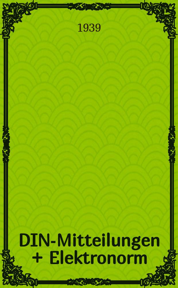 DIN-Mitteilungen + Elektronorm : Zentralorgan der deutschen Normung. Bd. 22, H. 8