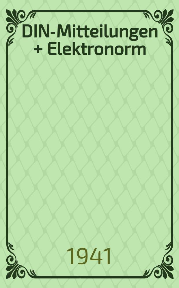 DIN-Mitteilungen + Elektronorm : Zentralorgan der deutschen Normung. Bd. 24, H. 11