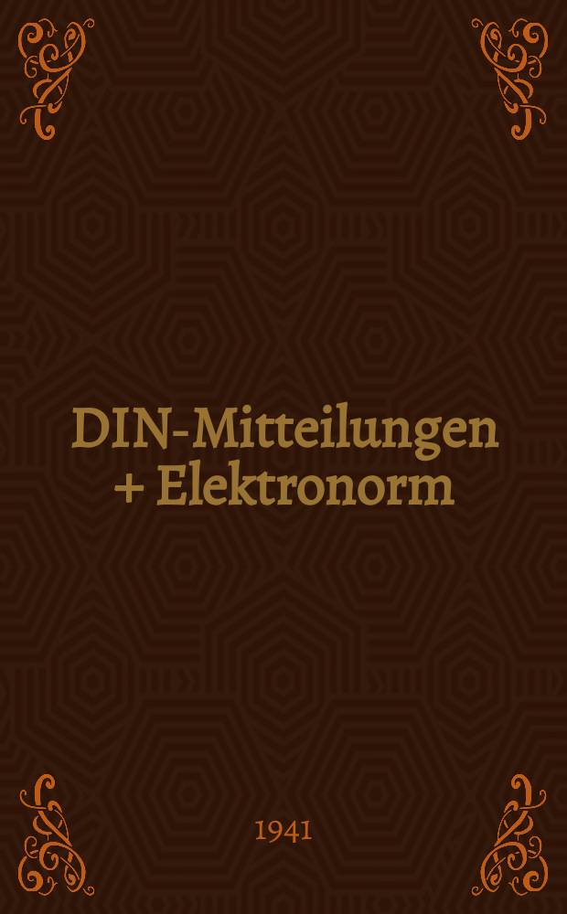 DIN-Mitteilungen + Elektronorm : Zentralorgan der deutschen Normung. Bd. 24, H. 12