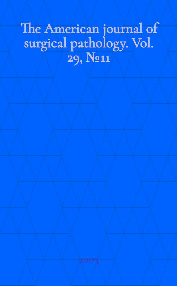 The American journal of surgical pathology. Vol. 29, № 11